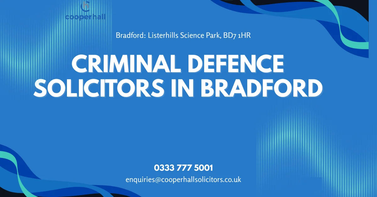 How to Choose the Right Criminal Defence Solicitors in Bradford for Your Case?