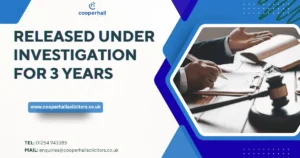 Rights of Individuals Released Under Investigation for 3 Years in the UK