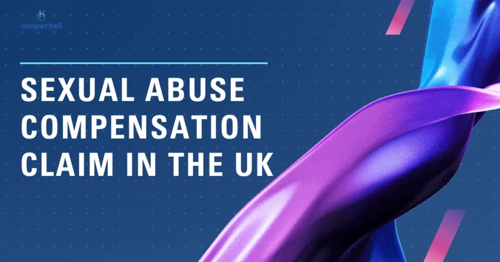 5 Expert Tips to Maximise Your Sexual Abuse Compensation Claim in the UK