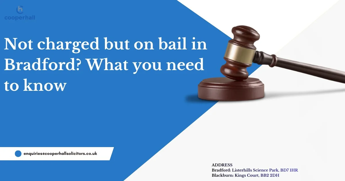 Not charged but on bail in Bradford? What you need to know