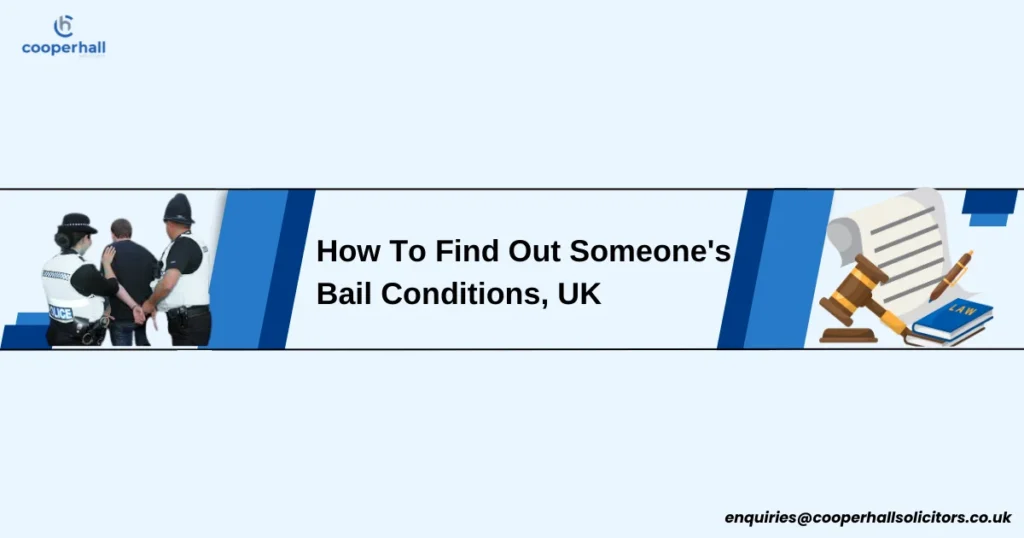 How to Find Out Someone’s Bail Conditions, UK