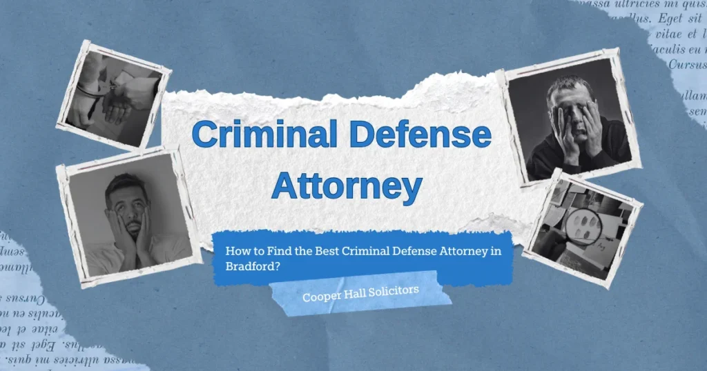 How to Find the Best Criminal Defence Attorney in Bradford