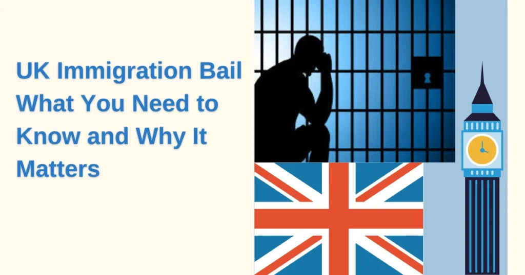 UK Immigration Bail What You Need to Know and Why It Matters