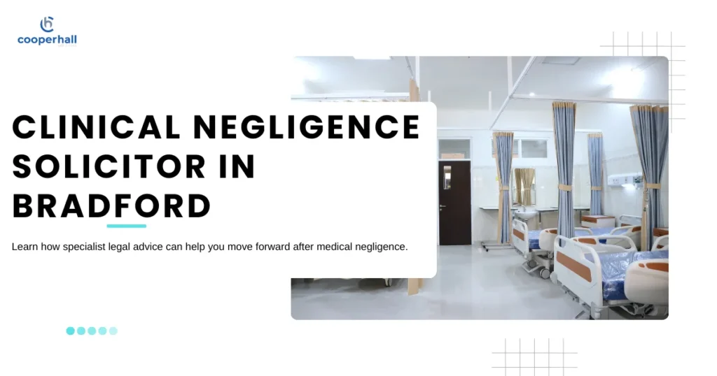 Clinical Negligence Solicitor in Bradford for Medical Errors