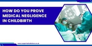 How Do You Prove Medical Negligence in Childbirth in Blackburn